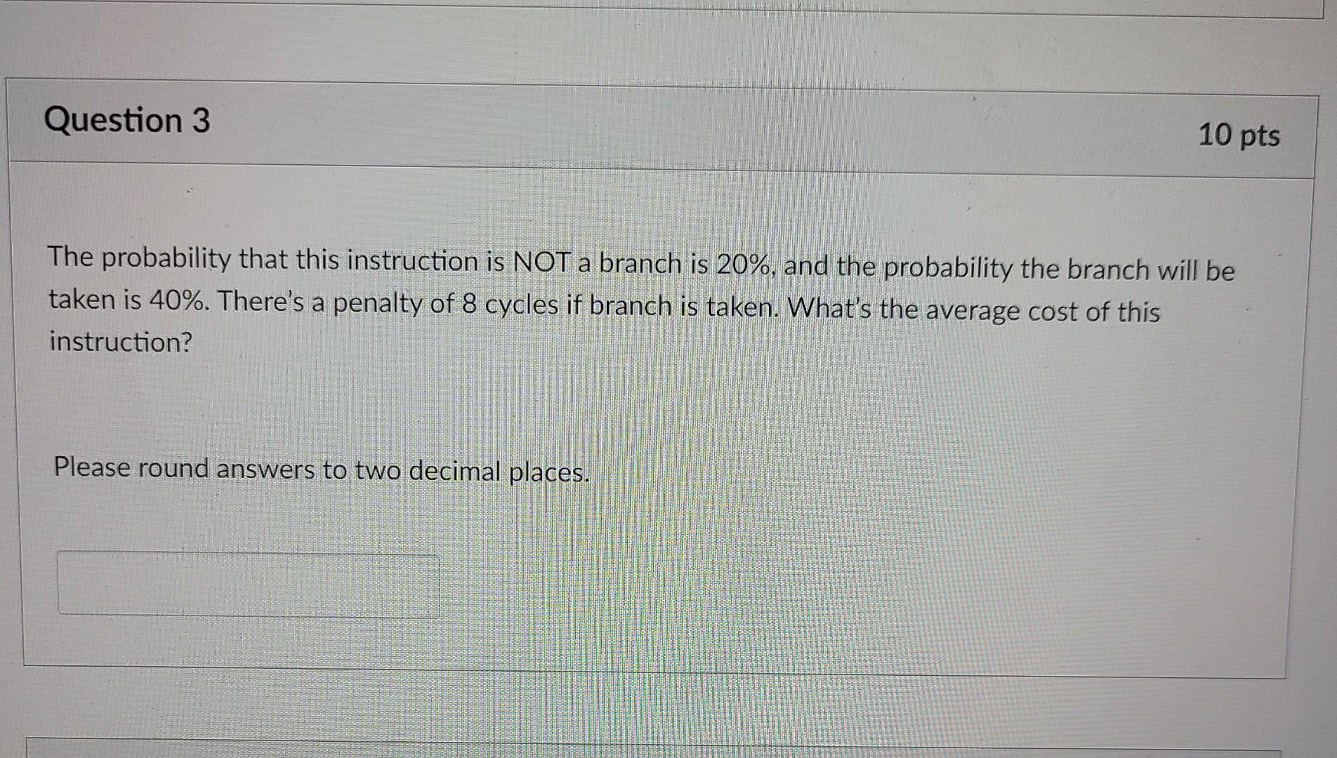 Solved Question 3 10 pts The probability that this | Chegg.com