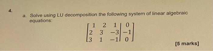 Solved 4. A. Solve Using LU Decomposition The Following | Chegg.com