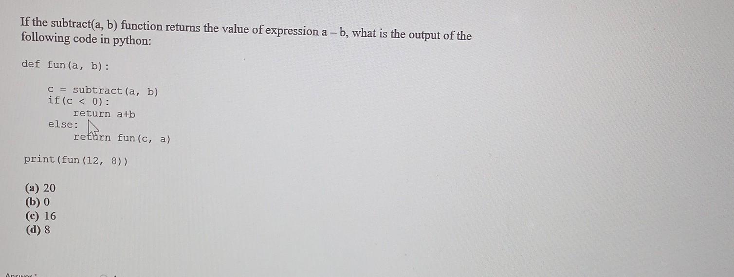 Solved If The Subtract (a,b) ﻿function Returns The Value Of | Chegg.com