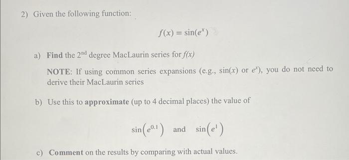 Solved 2) Given the following function: f(x) = sin(e) a) | Chegg.com