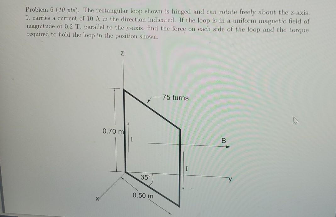 Solved Problem 6 (10 pts). The rectangular loop shown is | Chegg.com