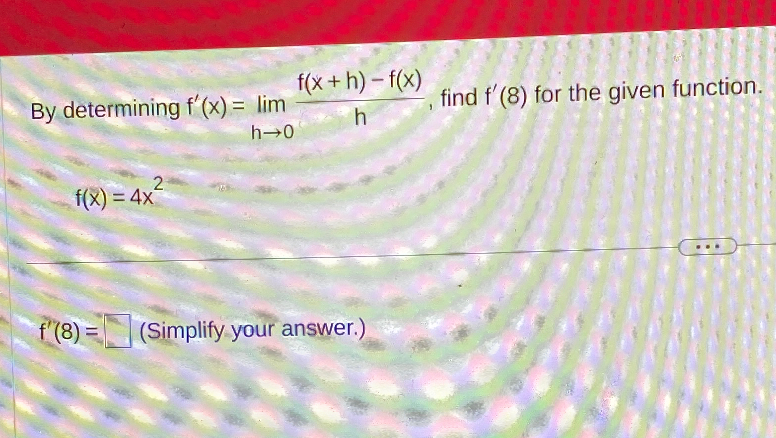 Solved By Determining F X Limh→0f X H F X H ﻿find F 8