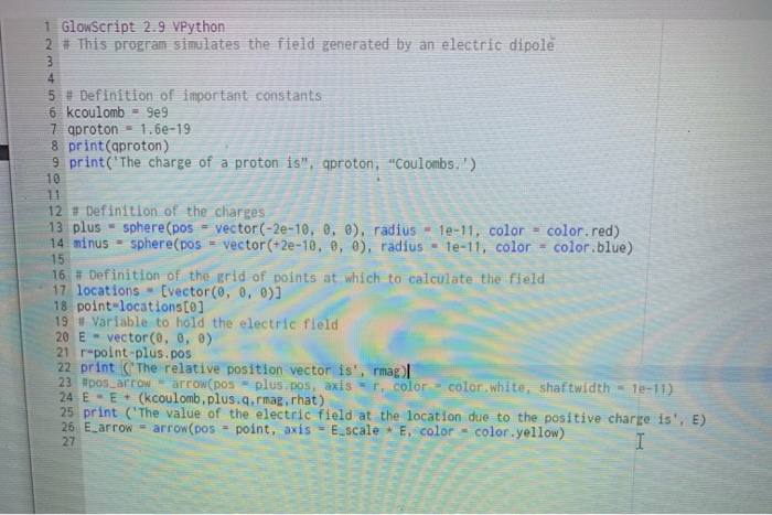 1 GlowScript 2.9 VPython 2 # This program simulates the field generated by an electric dipole 5 # Definition of important con