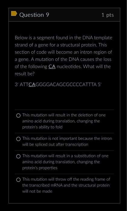 Solved Question 9 1pts Below is a segment found in the DNA | Chegg.com
