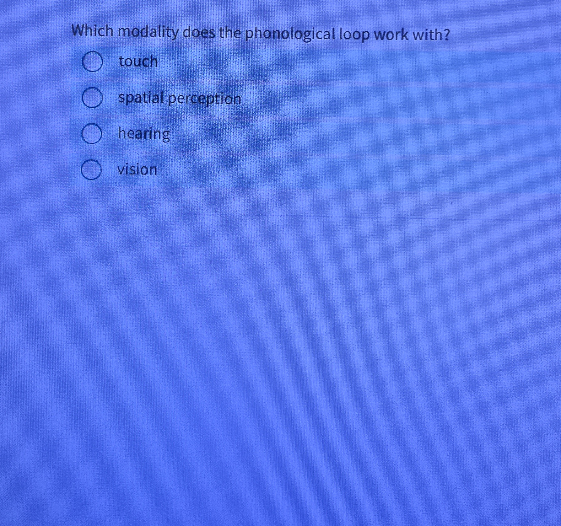 Solved Which modality does the phonological loop work | Chegg.com