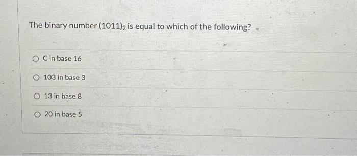 Solved The binary number (1011)2 is equal to which of the | Chegg.com