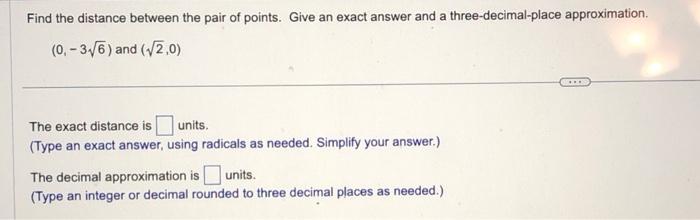 Solved Find the distance between the pair of points. Give an | Chegg.com
