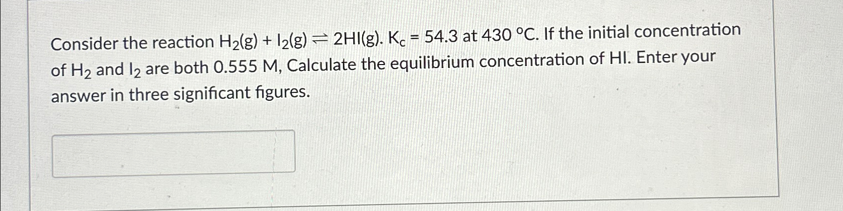 Solved Consider The Reaction H2(g)+I2(g)⇌2HI(g)*Kc=54.3 ﻿at | Chegg.com