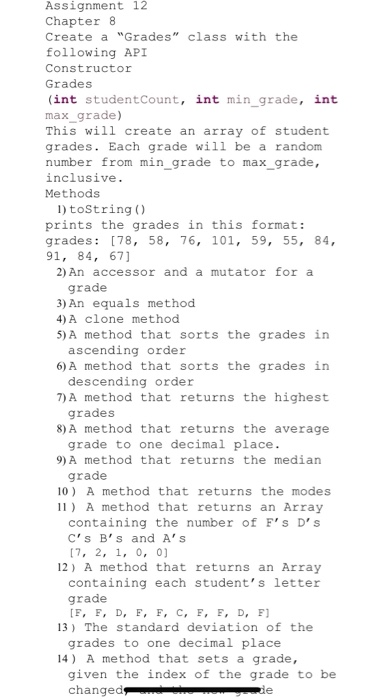Assignment 12 Chapter 8 Create a Grades class with the following API Constructor Grades (int student Count, int min_grade,