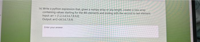 Solved 14. Write a python expression that, given a numpy | Chegg.com
