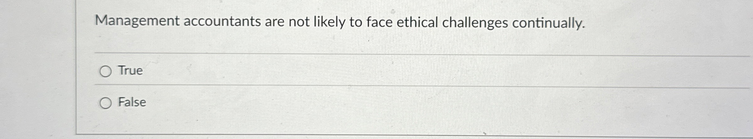 Solved Management accountants are not likely to face ethical | Chegg.com