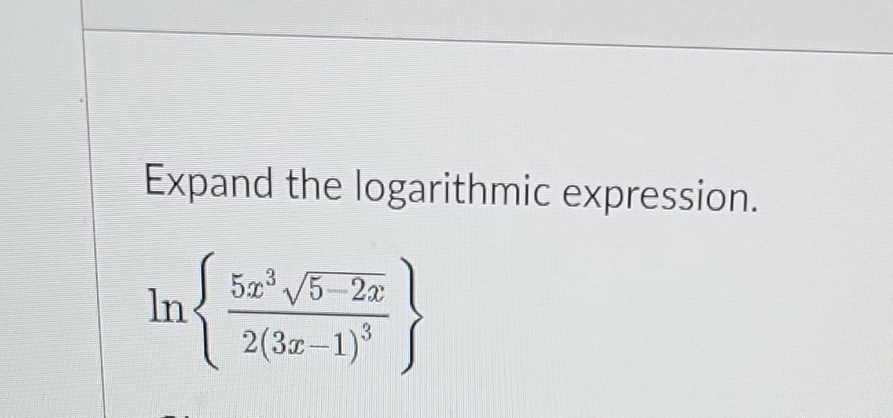 Solved Expand The Logarithmic Expression. | Chegg.com