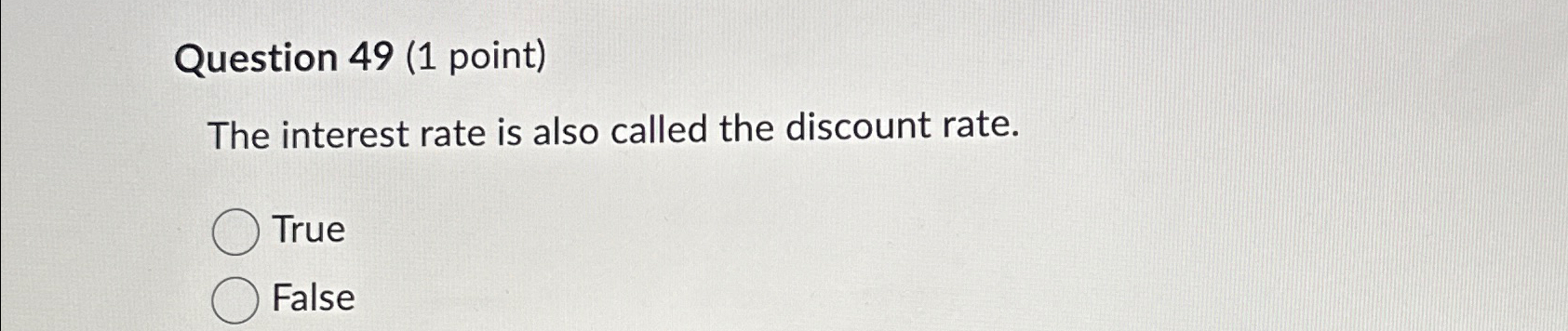 Solved Question 49 (1 ﻿point)The interest rate is also | Chegg.com