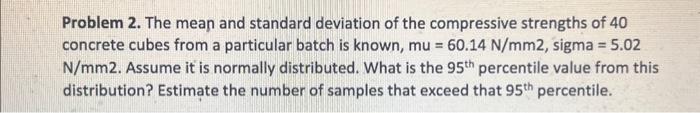 Solved Problem 2. The mean and standard deviation of the | Chegg.com