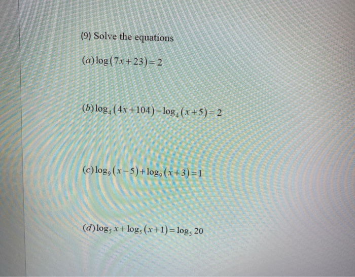 Solved (9) Solve the equations (a) log ( 7x + 23)= 2 (b)log, | Chegg.com