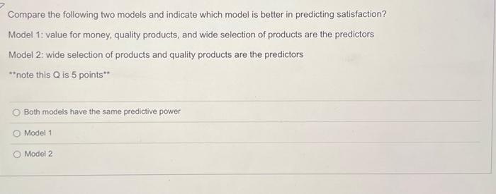 Solved Compare the following two models and indicate which | Chegg.com