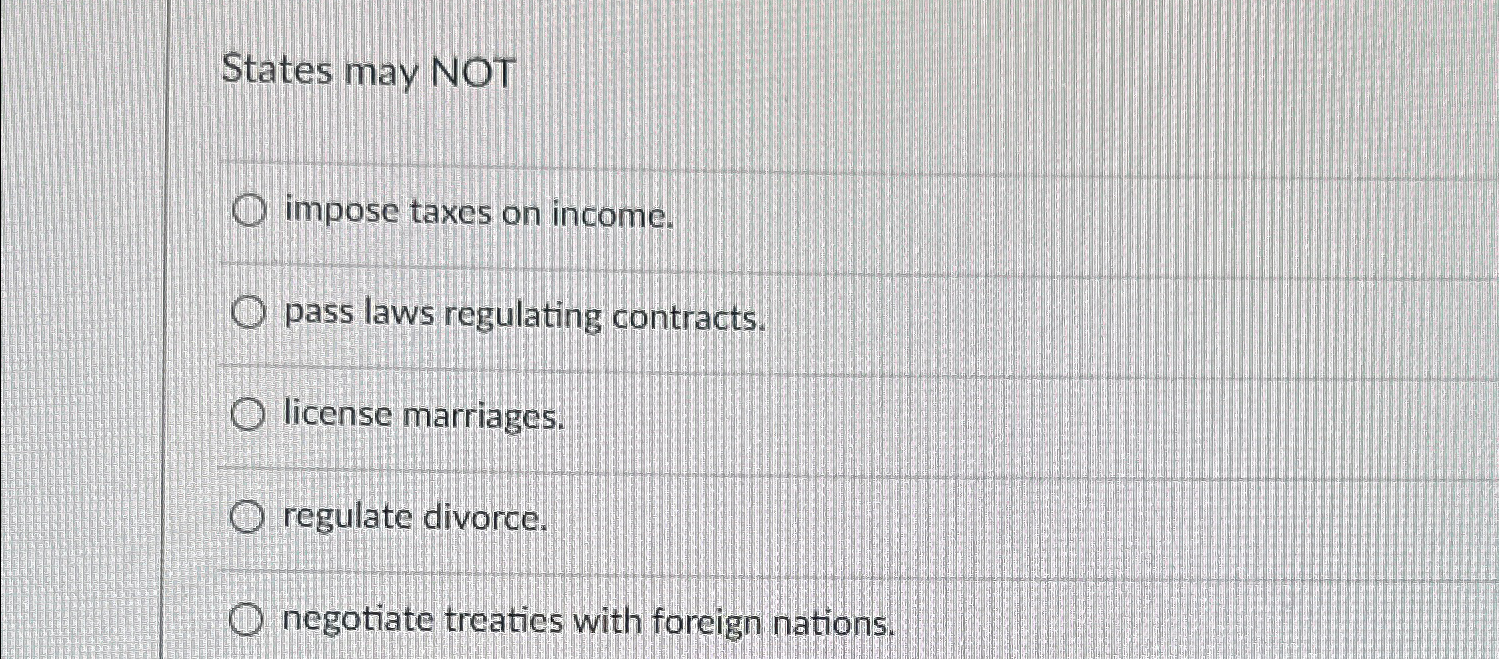 Solved States May NOTimpose Taxes On Income.pass Laws | Chegg.com