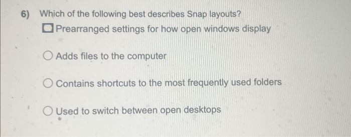 Solved 6) Which of the following best describes Snap | Chegg.com