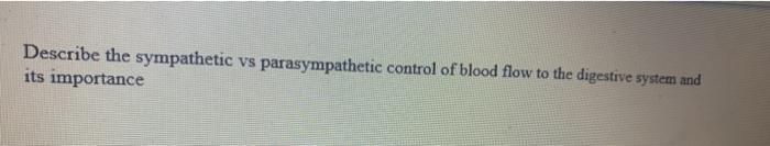 Solved Describe the sympathetic vs parasympathetic control | Chegg.com