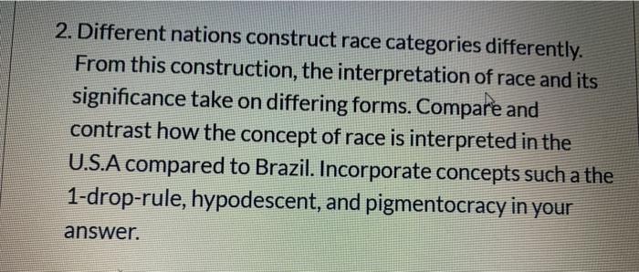 Solved 2. Different nations construct race categories | Chegg.com