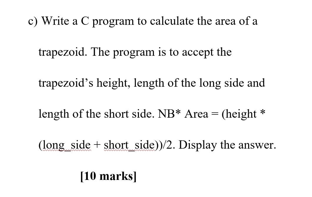 Solved a) Write a C program to calculate the volume of a | Chegg.com