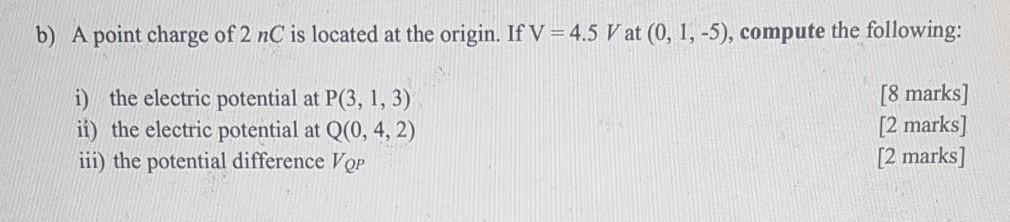 Solved b) A point charge of 2 nC is located at the origin. | Chegg.com
