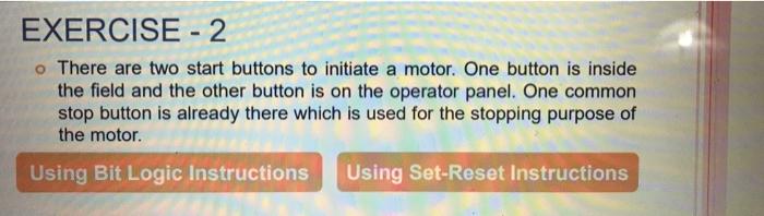 Solved EXERCISE - 2 . There are two start buttons to | Chegg.com