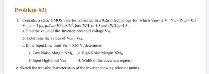Solved Problem #3) 1. Consider a static CMOS inverter | Chegg.com