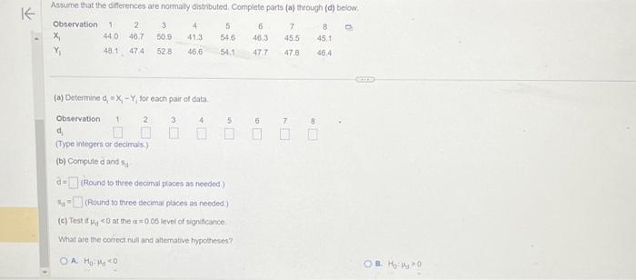 Assurne that the dflerences are nomaly distnbuted. Complate parts (a) through (d) below.
(a) Determine \( d_{1}=X_{-}-Y \), f