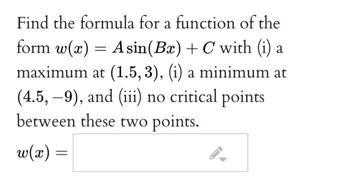 Solved Find the formula for a function of the form w(x) = A | Chegg.com