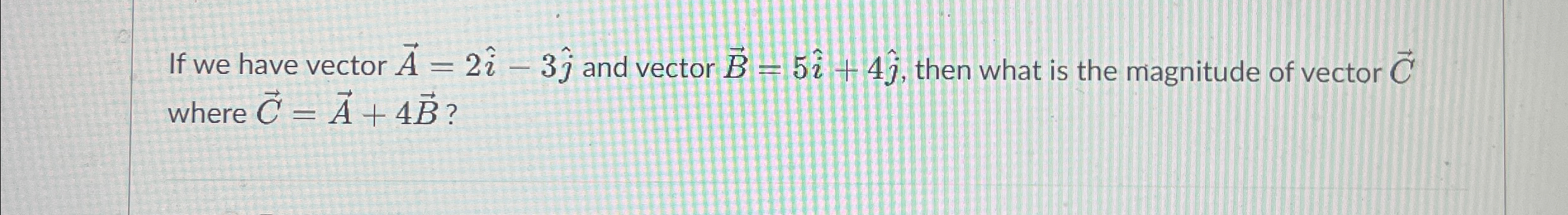 Solved If we have vector vec(A)=2hat(i)-3hat(j) ﻿and vector | Chegg.com
