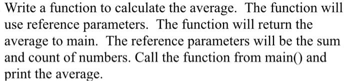 Solved Write a function to calculate the average. The | Chegg.com