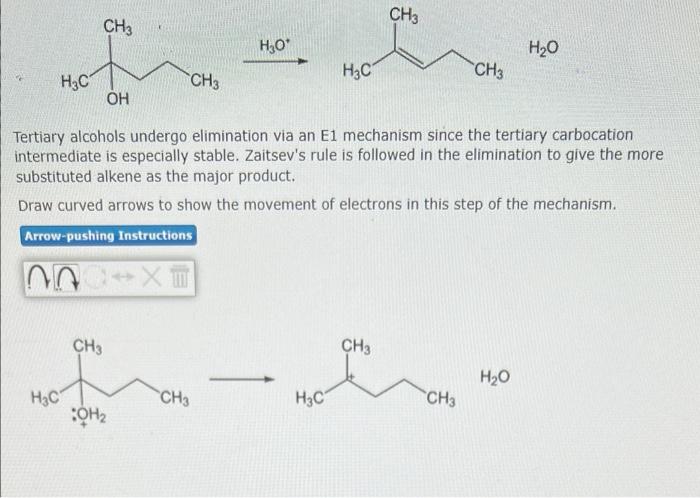 CH3
H?O*
H?O
H?C
CH3
H3C
CH3
OH
Tertiary alcohols undergo elimination via an E1 mechanism since the tertiary carbocation
inte