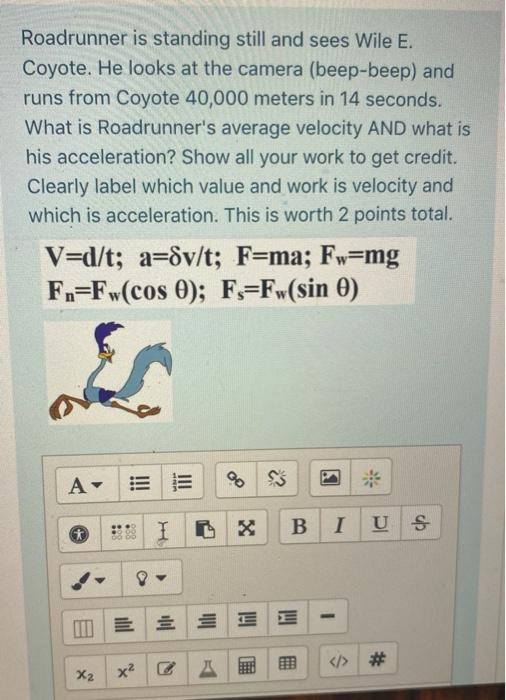 Solved Roadrunner is standing still and sees Wile E. Coyote. | Chegg.com