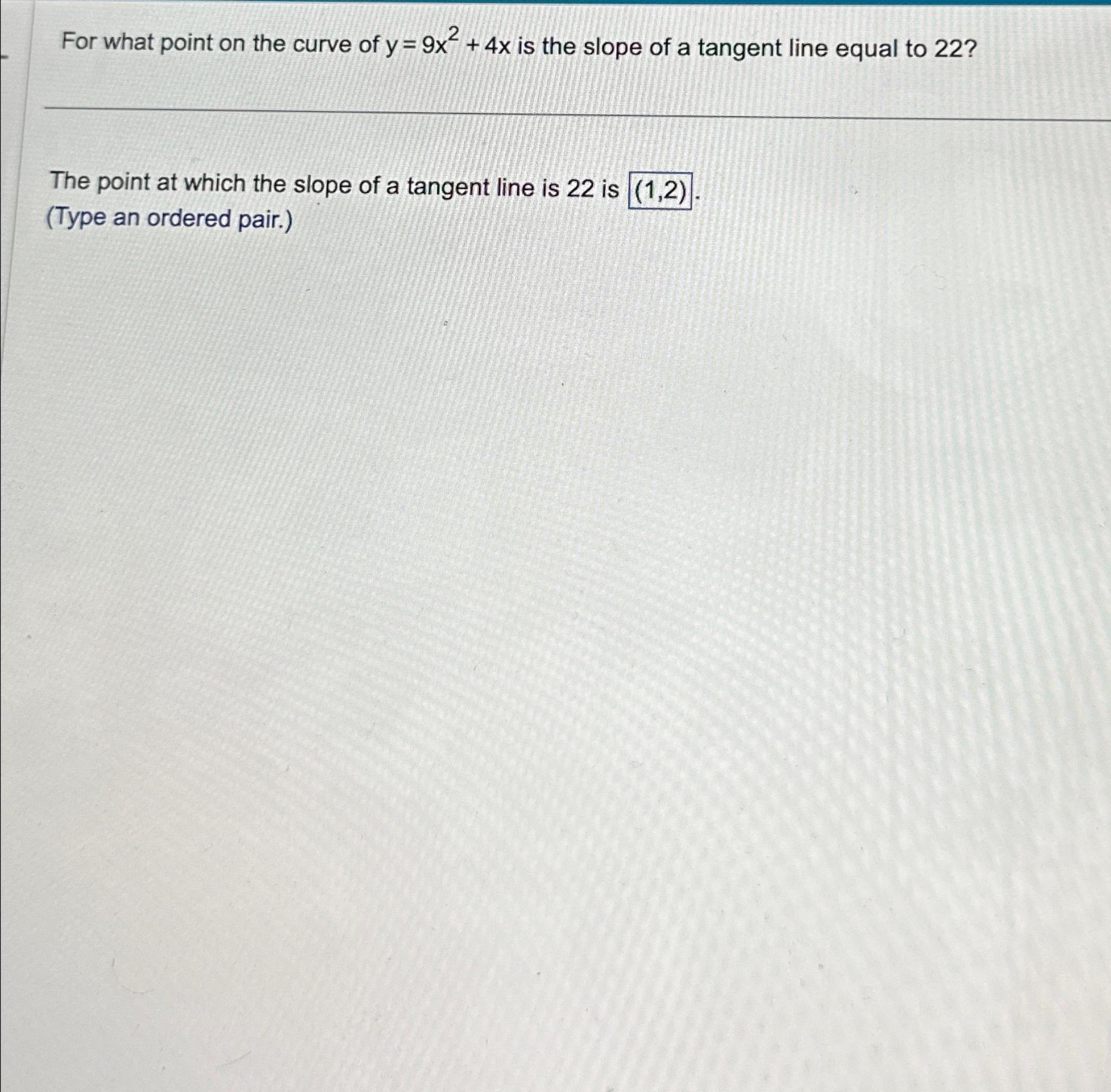 solved-for-what-point-on-the-curve-of-y-9x2-4x-is-the-slope-chegg