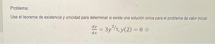 Use el teorema de existencia y unicidad para determinar si existe una solución única para el problema de valor inicial \[ \fr