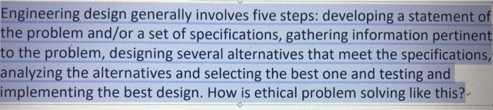 Solved Engineering design generally involves five steps: | Chegg.com