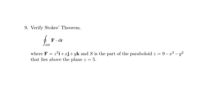 Solved 9 Verify Stokes Theorem ∮∂sf⋅dr Where F Z2i Xj Yk