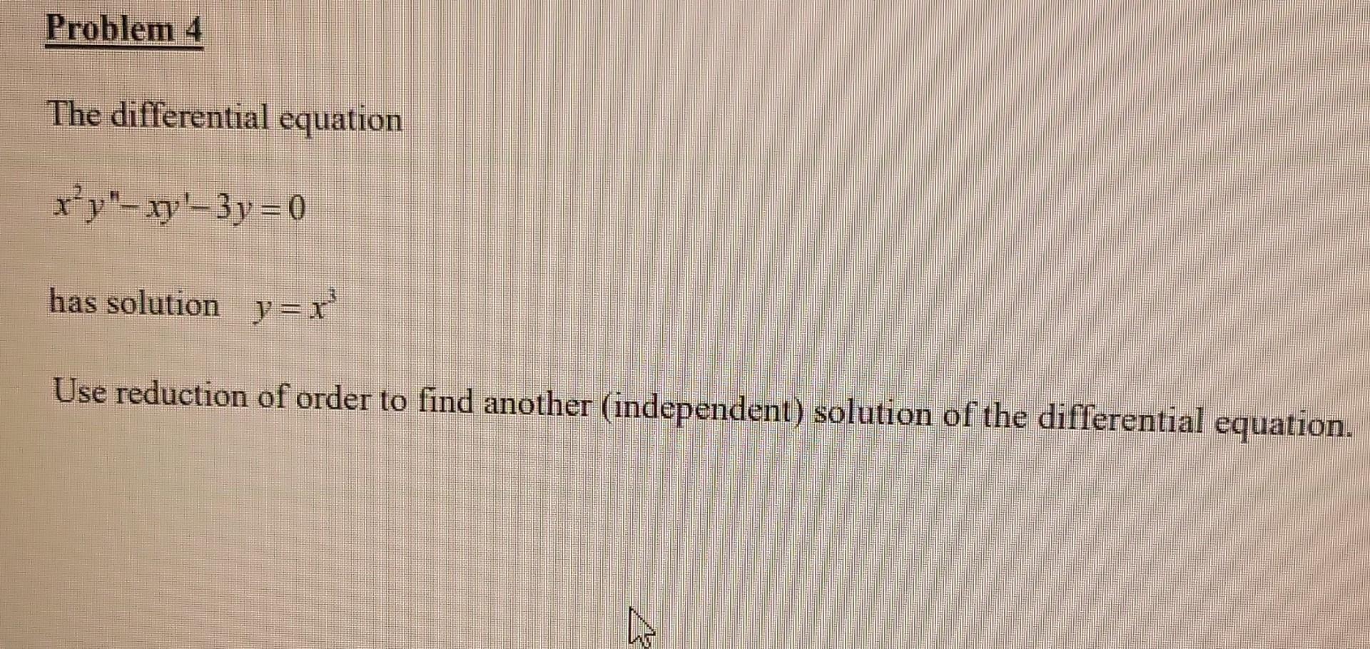 Solved The Differential Equation X2y′′−xy′−3y 0 Has Solution