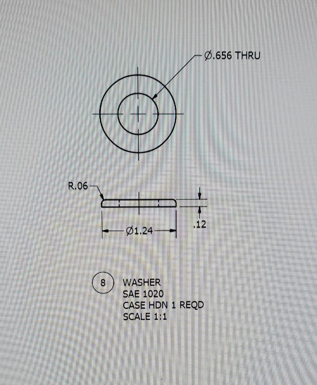 Case Washer Drawing.pdf Solved 8) WASHER SAE 1020 CASE HDN 1 REQD SCALE 1:1 | Chegg.com