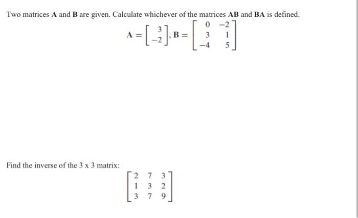 Solved Two Matrices A And B Are Given. Calculate Whichever | Chegg.com