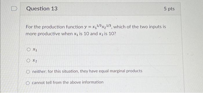 D Question 13 For the production function y = | Chegg.com