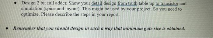 - Design 2 bit full adder. Show your detail design from truth table up to transistor and simulation (spice and layout). This 