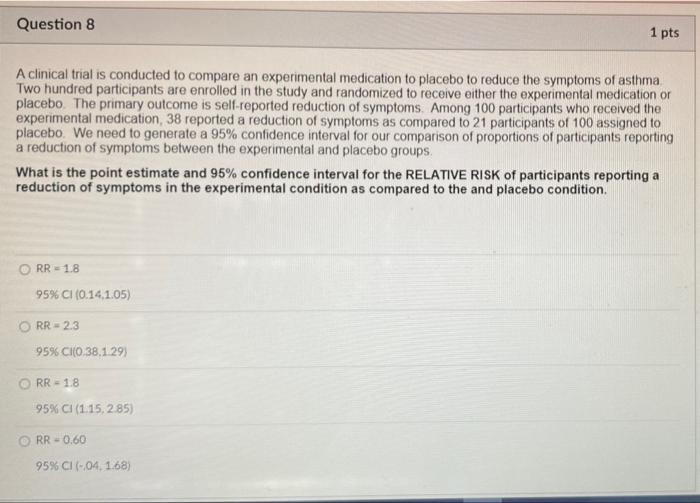 Solved Question 7 1 pts A clinical trial is conducted to | Chegg.com