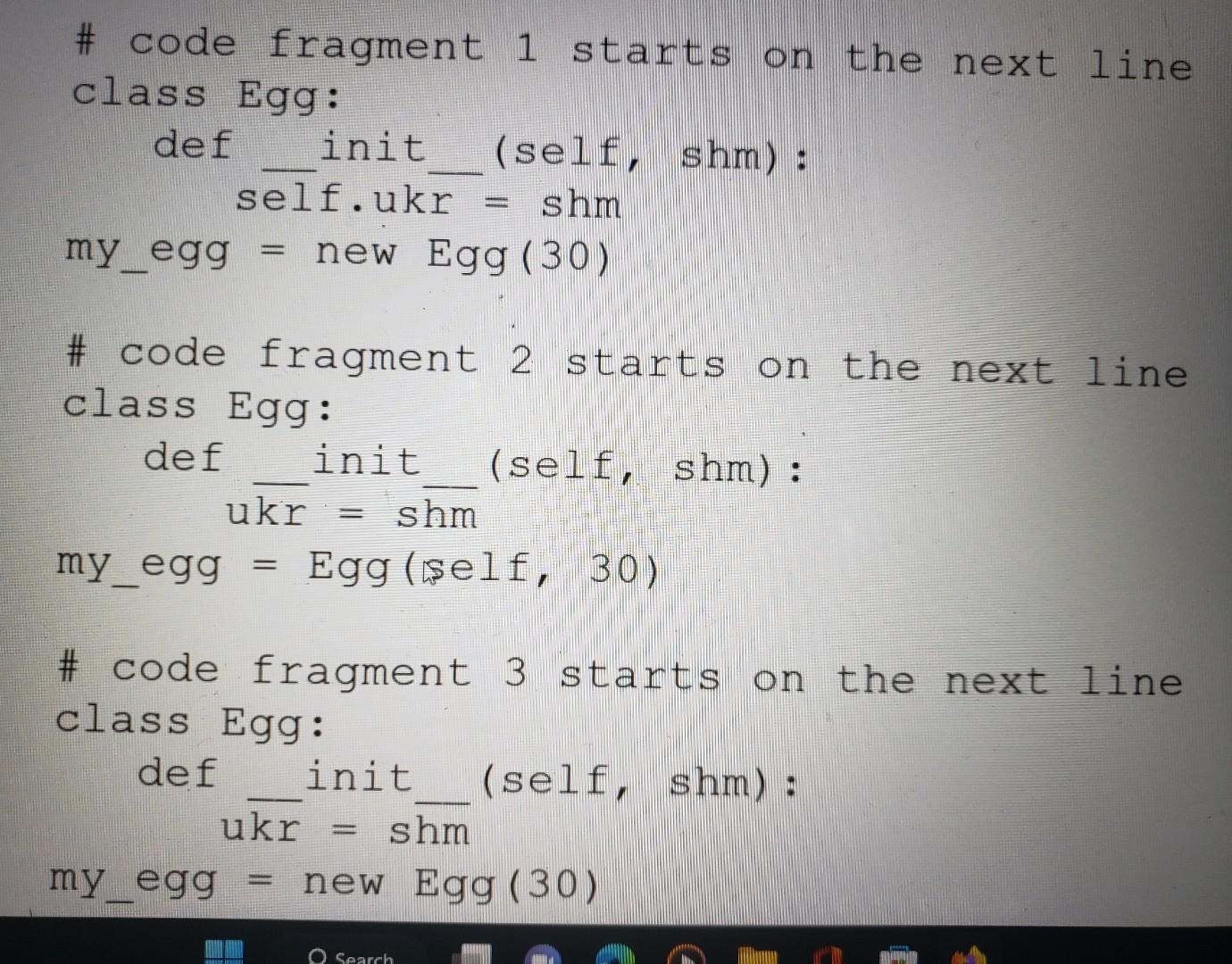 Solved \# code fragment 1 starts on the next line class Egg: | Chegg.com