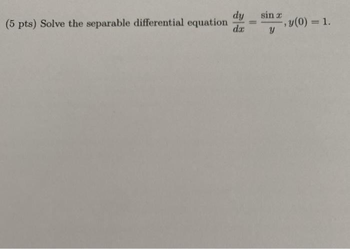 Solved Dy 5 Pts Solve The Separable Differential Equation