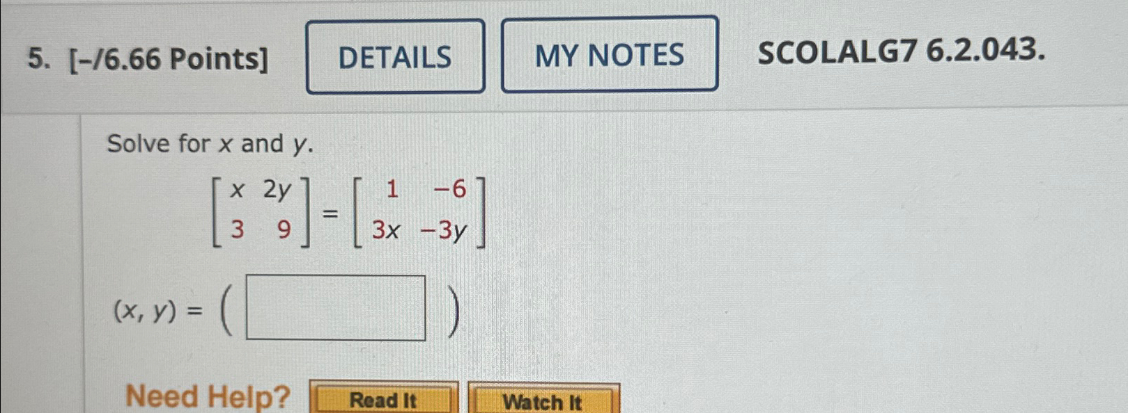 Solved [-/6.66 ﻿Points]SCOLALG7 6.2.043.Solve for x ﻿and | Chegg.com