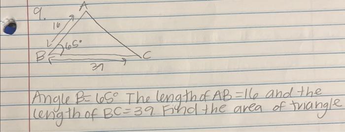 Solved Angle B=65∘ The Length Of AB=16 And The Length Of | Chegg.com