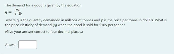 Solved The demand for a good is given by the equation 550 9= | Chegg.com