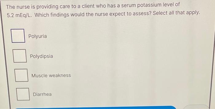 Solved The nurse is providing care to a client who has a | Chegg.com